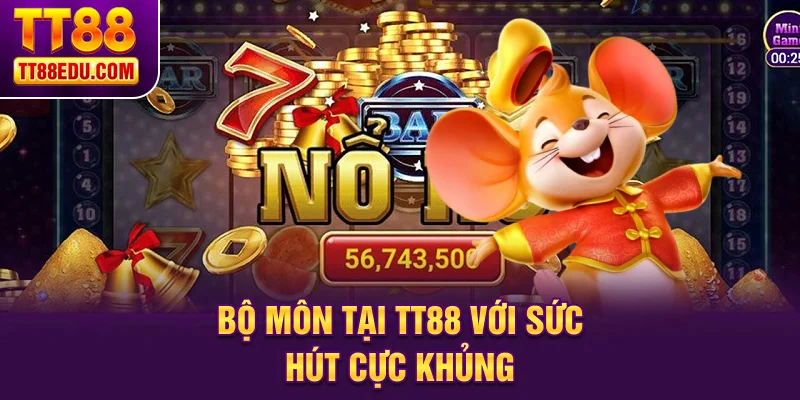 Bộ môn tại TT88 với sức hút cực khủng
