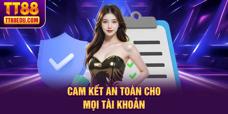 Cam kết an toàn cho mọi tài khoản