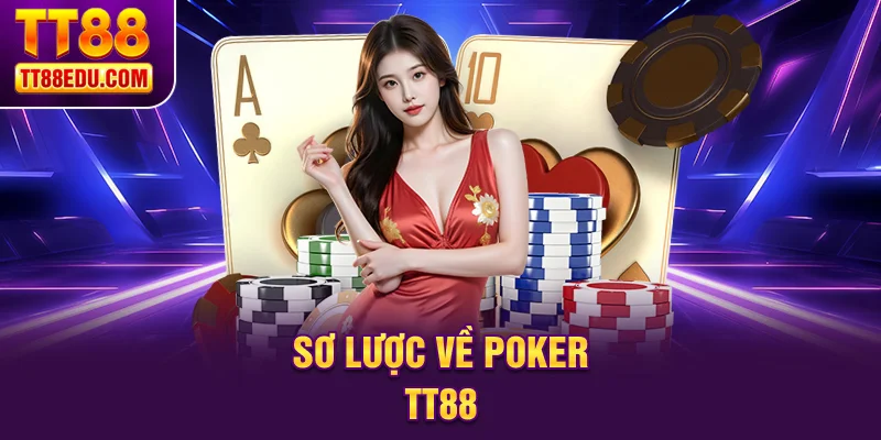 Sơ lược về Poker TT88
