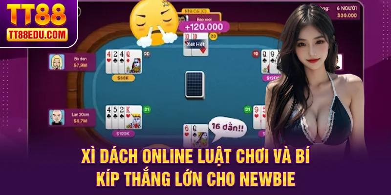 Xì dách online luật chơi và bí kíp thắng lớn